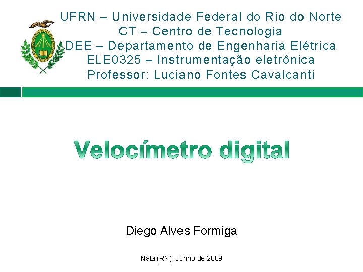 UFRN – Universidade Federal do Rio do Norte CT – Centro de Tecnologia DEE