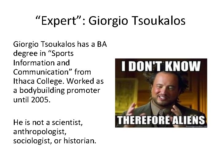 “Expert”: Giorgio Tsoukalos has a BA degree in “Sports Information and Communication” from Ithaca