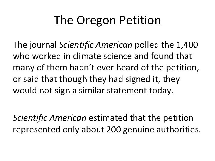 The Oregon Petition The journal Scientific American polled the 1, 400 who worked in