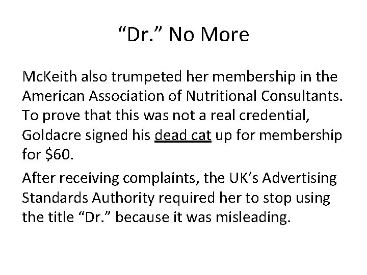 “Dr. ” No More Mc. Keith also trumpeted her membership in the American Association