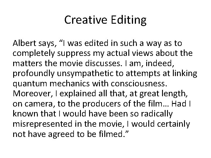 Creative Editing Albert says, “I was edited in such a way as to completely