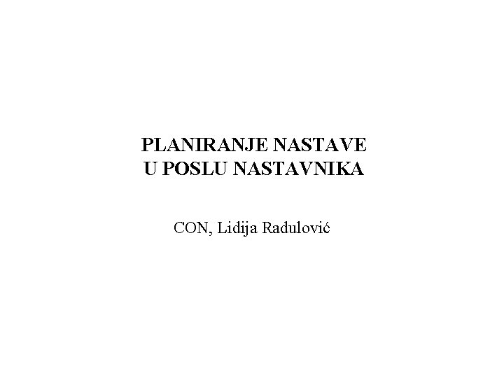 PLANIRANJE NASTAVE U POSLU NASTAVNIKA CON, Lidija Radulović 