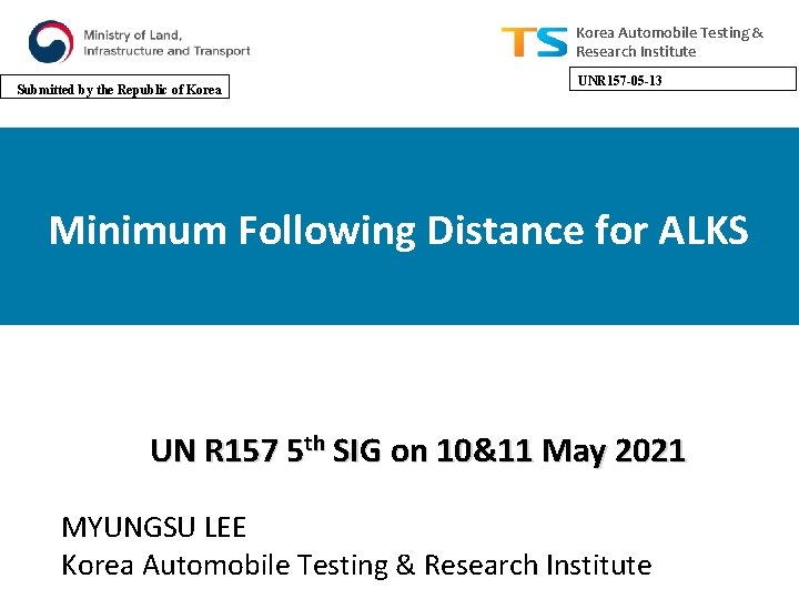 Korea Automobile Testing & Research Institute Submitted by the Republic of Korea UNR 157