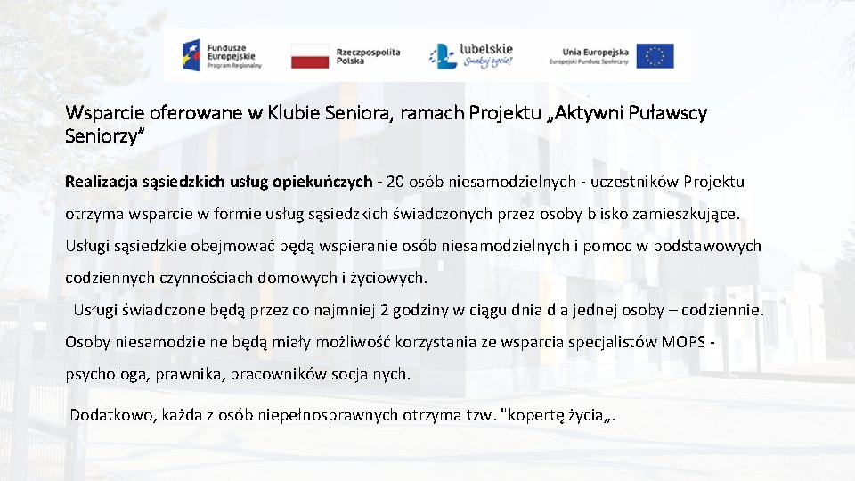 Wsparcie oferowane w Klubie Seniora, ramach Projektu „Aktywni Puławscy Seniorzy” Realizacja sąsiedzkich usług opiekuńczych