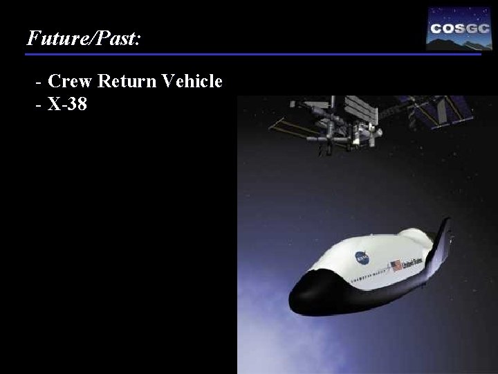 Future/Past: - Crew Return Vehicle - X-38 