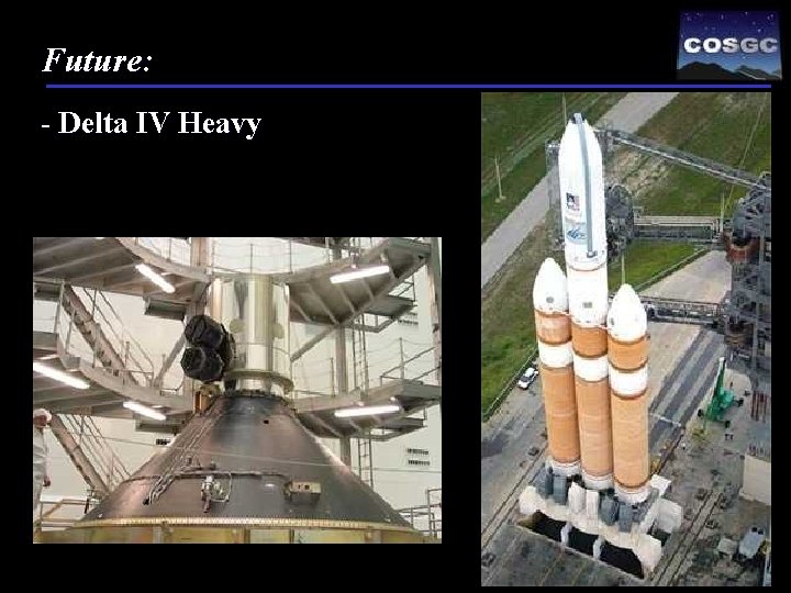 Future: - Delta IV Heavy 