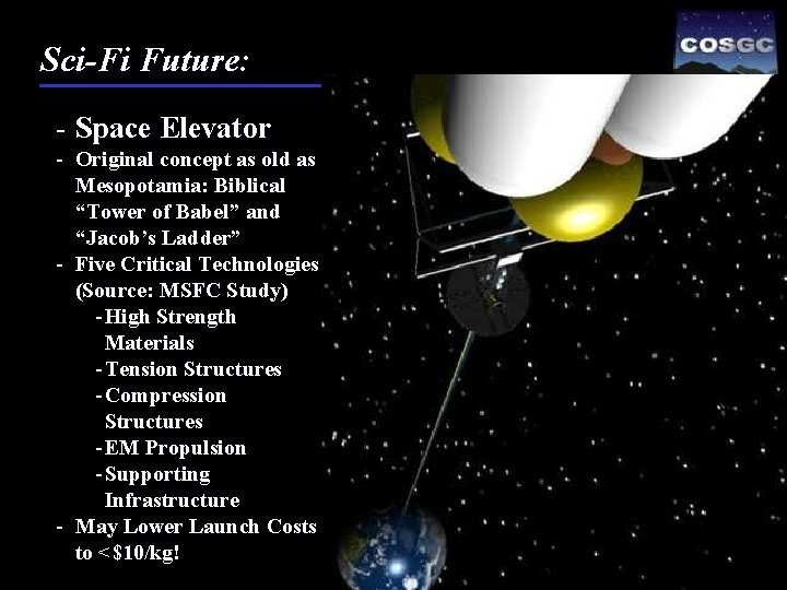 Sci-Fi Future: - Space Elevator - Original concept as old as Mesopotamia: Biblical “Tower