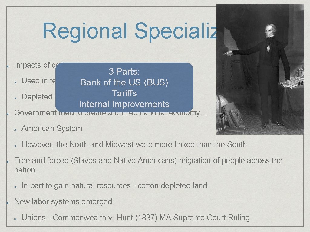 Regional Specialization Impacts of cotton: 3 Parts: Used in textile production the. US Northeast