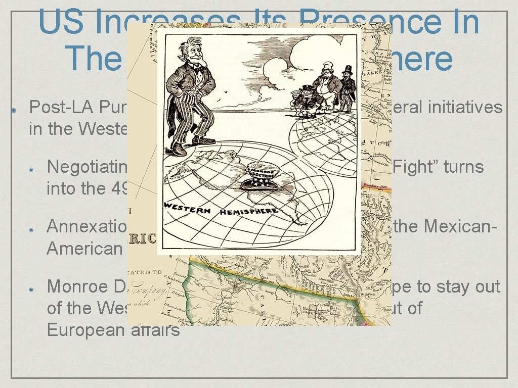 US Increases Its Presence In The Western Hemisphere Post-LA Purchase, the US participated in