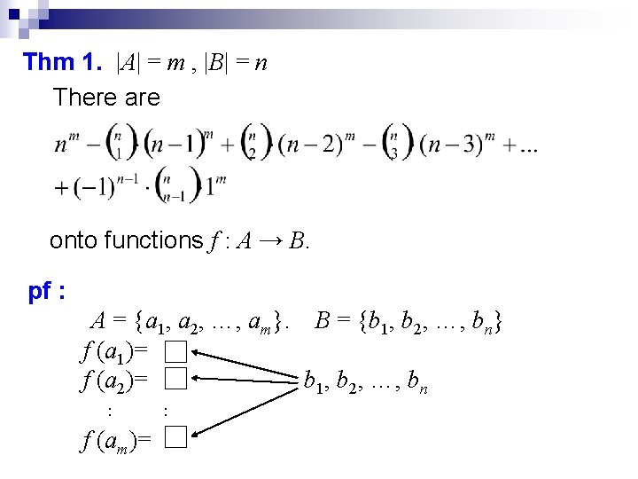 Thm 1. |A| = m , |B| = n There are onto functions f