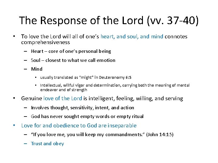 The Response of the Lord (vv. 37 -40) • To love the Lord will