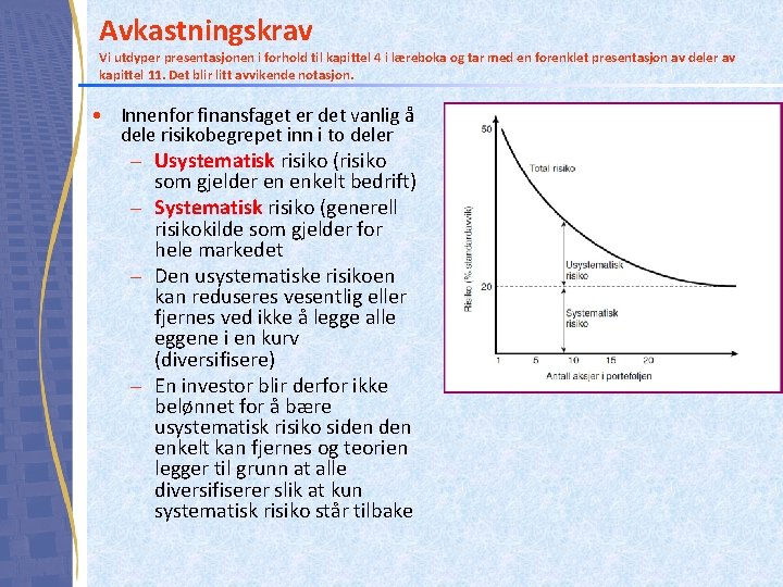 Avkastningskrav Vi utdyper presentasjonen i forhold til kapittel 4 i læreboka og tar med