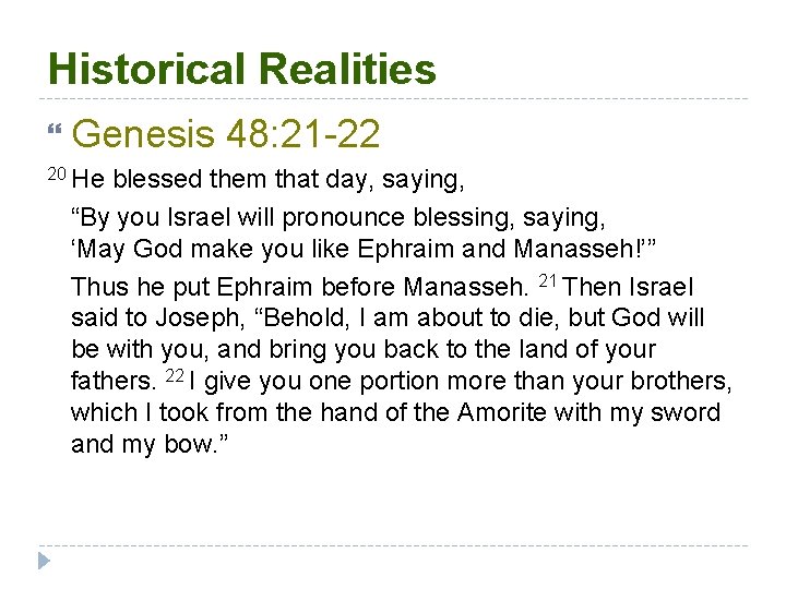 Historical Realities Genesis 20 He 48: 21 -22 blessed them that day, saying, “By