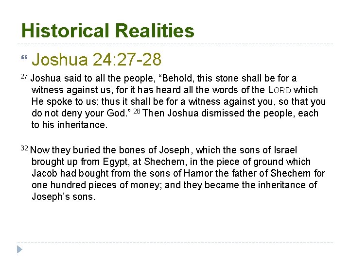 Historical Realities Joshua 24: 27 -28 27 Joshua said to all the people, “Behold,