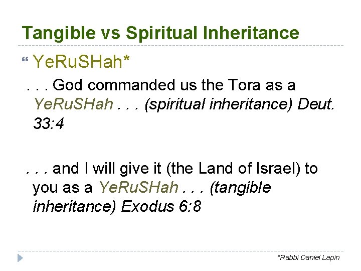 Tangible vs Spiritual Inheritance Ye. Ru. SHah* . . . God commanded us the