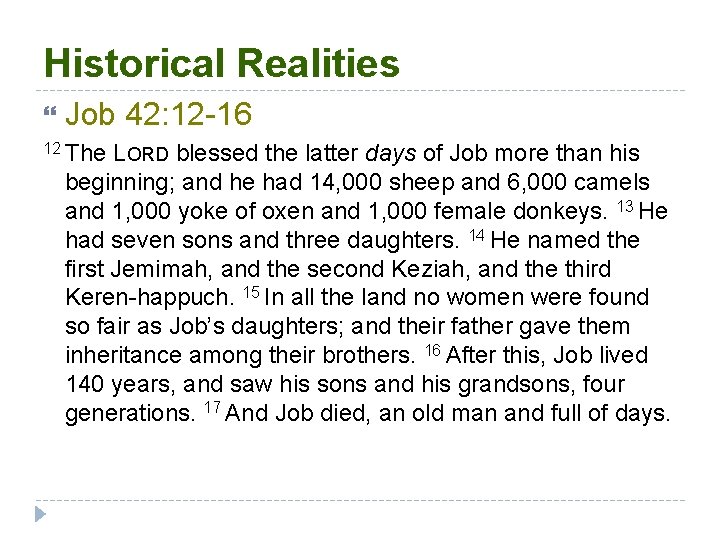 Historical Realities Job 42: 12 -16 12 The LORD blessed the latter days of