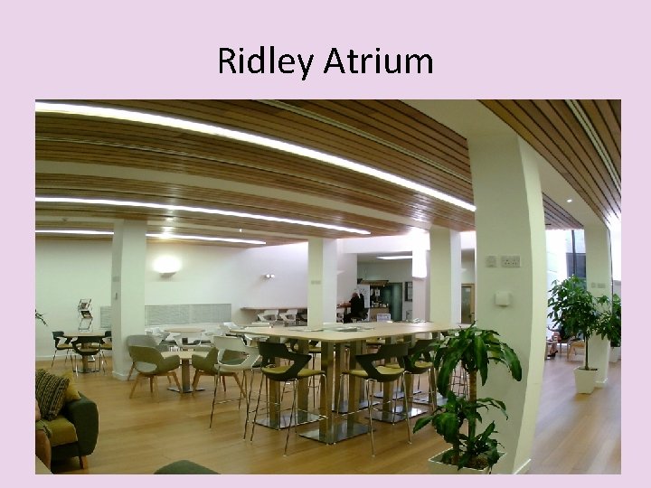 Ridley Atrium 