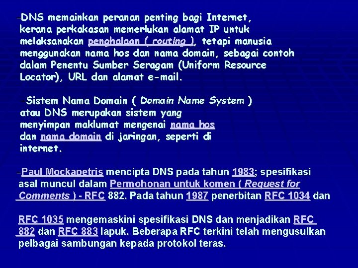 -DNS memainkan peranan penting bagi Internet, kerana perkakasan memerlukan alamat IP untuk melaksanakan penghalaan