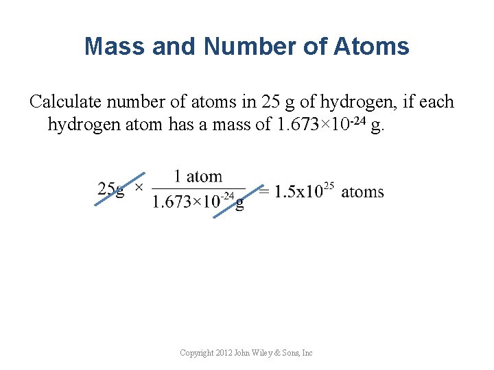 Mass and Number of Atoms Calculate number of atoms in 25 g of hydrogen,