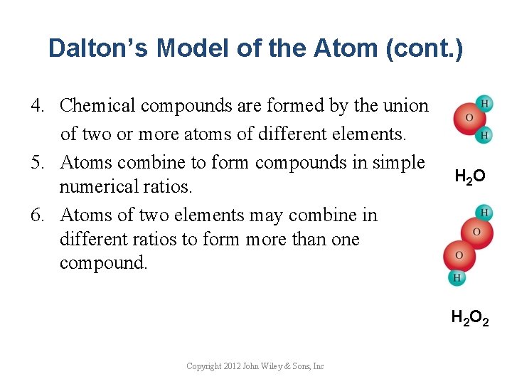 Dalton’s Model of the Atom (cont. ) 4. Chemical compounds are formed by the