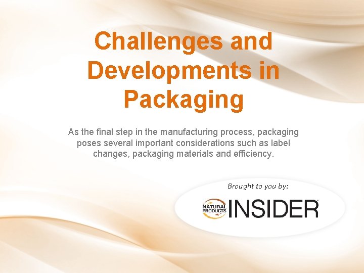 Challenges and Developments in Packaging As the final