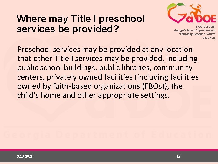 Where may Title I preschool services be provided? Richard Woods, Georgia’s School Superintendent “Educating