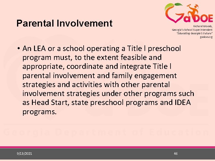 Parental Involvement Richard Woods, Georgia’s School Superintendent “Educating Georgia’s Future” gadoe. org • An