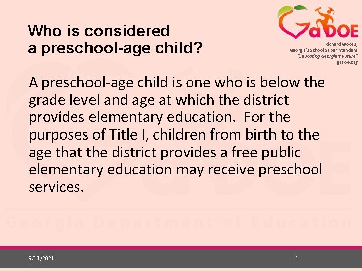 Who is considered a preschool-age child? Richard Woods, Georgia’s School Superintendent “Educating Georgia’s Future”