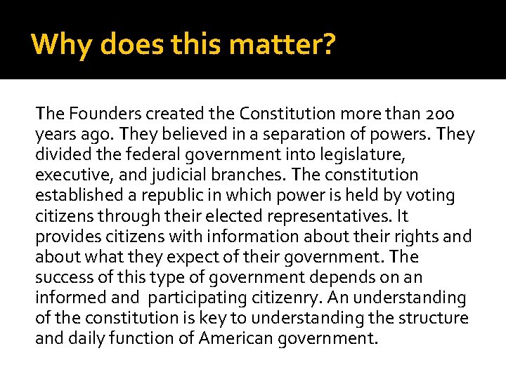 Why does this matter? The Founders created the Constitution more than 200 years ago.