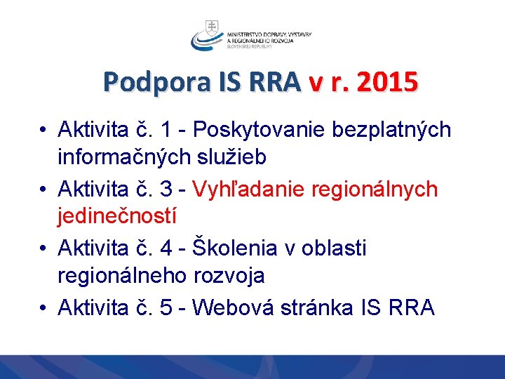 Podpora IS RRA v r. 2015 • Aktivita č. 1 - Poskytovanie bezplatných informačných