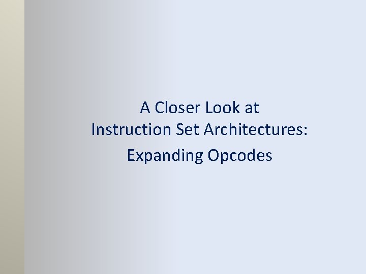A Closer Look at Instruction Set Architectures: Expanding Opcodes 