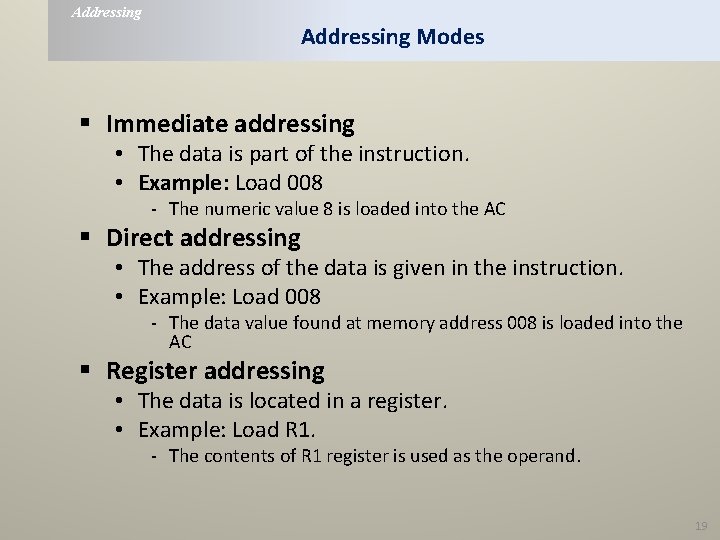 Addressing Modes § Immediate addressing • The data is part of the instruction. •