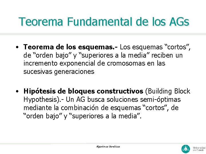 Teorema Fundamental de los AGs • Teorema de los esquemas. - Los esquemas “cortos”,