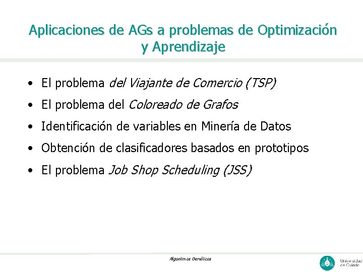 Aplicaciones de AGs a problemas de Optimización y Aprendizaje • El problema del Viajante