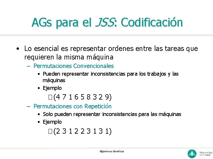 AGs para el JSS: Codificación • Lo esencial es representar ordenes entre las tareas