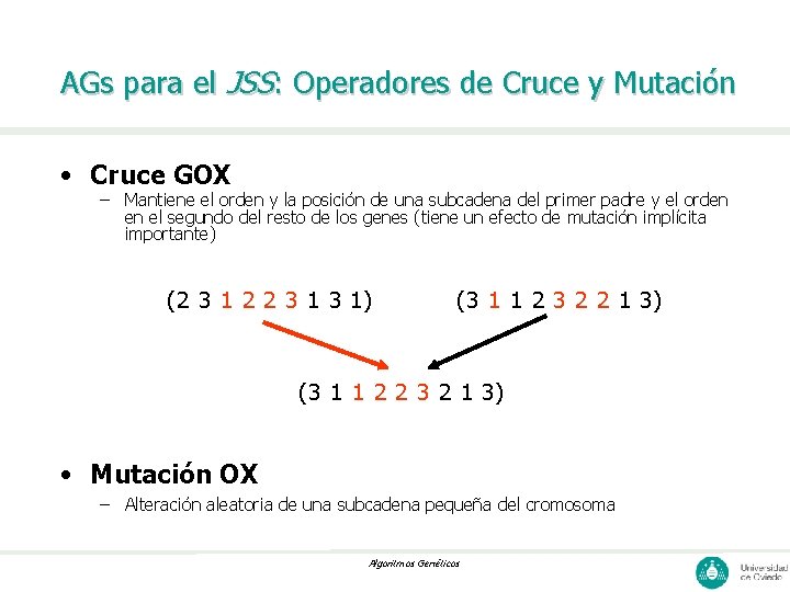 AGs para el JSS: Operadores de Cruce y Mutación • Cruce GOX – Mantiene