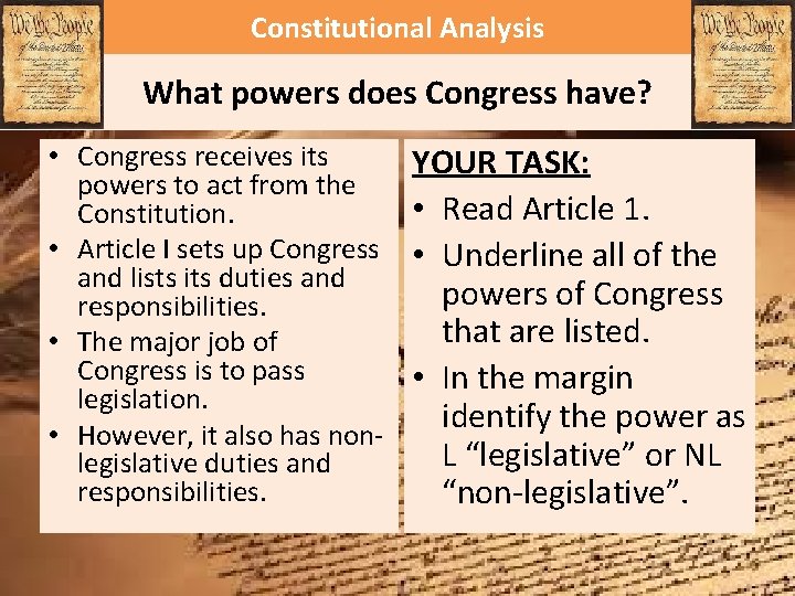 Constitutional Analysis What powers does Congress have? • Congress receives its YOUR TASK: powers