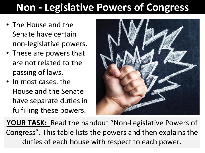 Non - Legislative Powers of Congress • The House and the Senate have certain