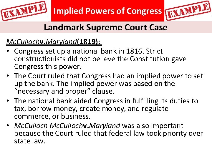 Implied Powers of Congress Landmark Supreme Court Case Mc. Cullochv. Maryland(1819): • Congress set