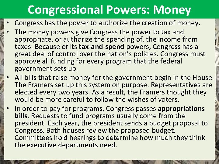 Congressional Powers: Money • Congress has the power to authorize the creation of money.