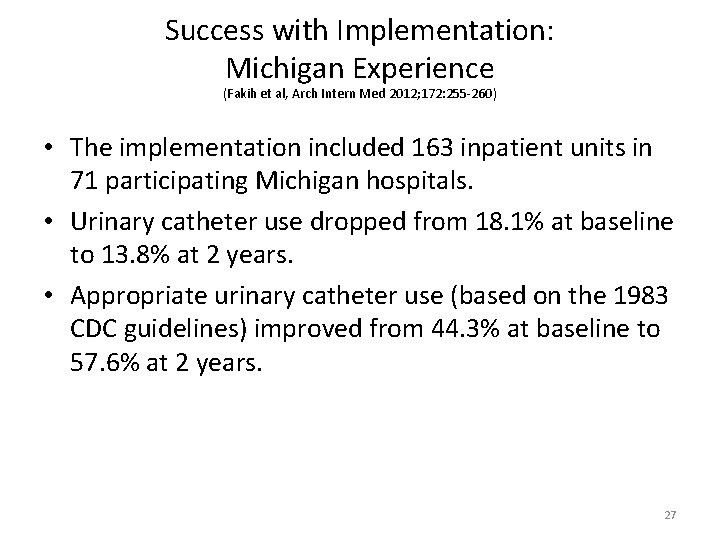 Success with Implementation: Michigan Experience (Fakih et al, Arch Intern Med 2012; 172: 255