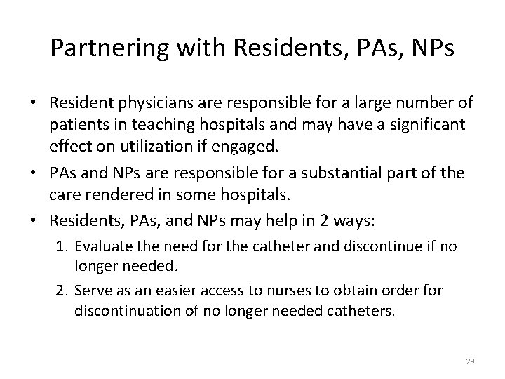 Partnering with Residents, PAs, NPs • Resident physicians are responsible for a large number