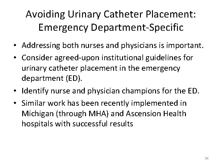 Avoiding Urinary Catheter Placement: Emergency Department-Specific • Addressing both nurses and physicians is important.