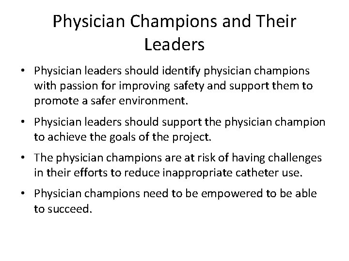 Physician Champions and Their Leaders • Physician leaders should identify physician champions with passion