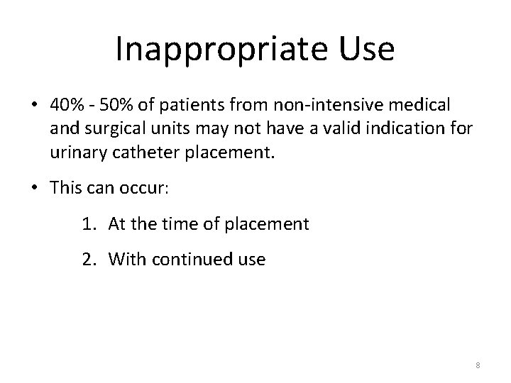 Inappropriate Use • 40% - 50% of patients from non-intensive medical and surgical units