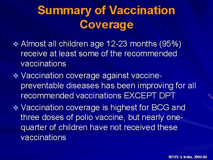 Summary of Vaccination Coverage v Almost all children age 12 -23 months (95%) receive