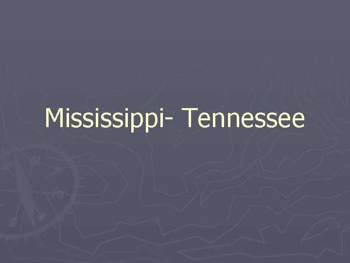 Mississippi- Tennessee 