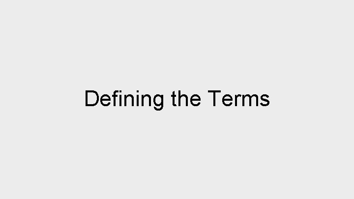 Defining the Terms 