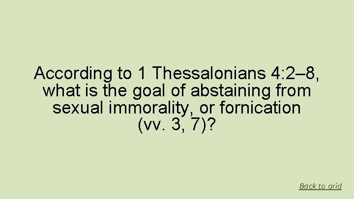 According to 1 Thessalonians 4: 2– 8, what is the goal of abstaining from
