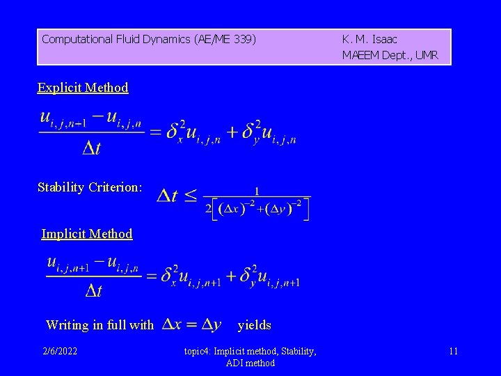 Computational Fluid Dynamics (AE/ME 339) K. M. Isaac MAEEM Dept. , UMR Explicit Method